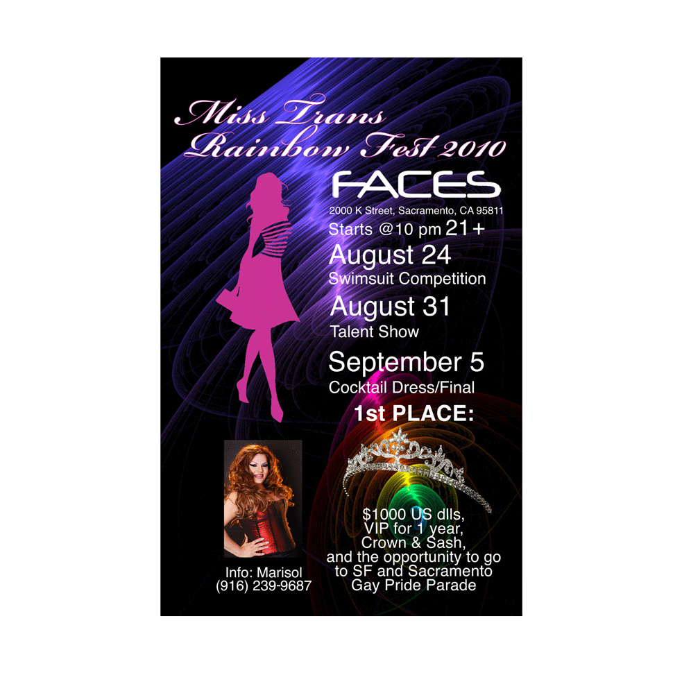 Poster for a <q>Transsexual Beauty Concert</q> on a
            local Night Club during the event Rainbow Fest on the Area of Sacramento, California. We created a poster for the Miss Trans Rainbow Fest for a local nightclub,
             as part of the Rainbow Fest event in Sacramento.